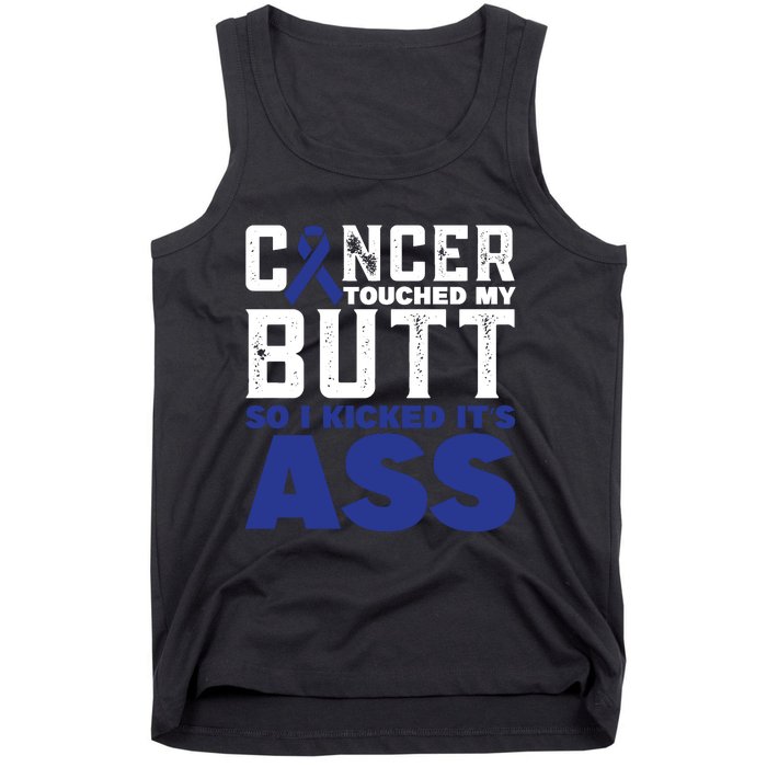 Cancer Touched My Butt So I Kicked Its Ass Funny Colon Cancer Awareness Tank Top