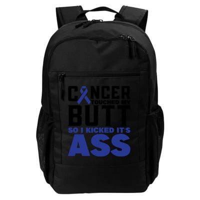 Cancer Touched My Butt So I Kicked Its Ass Funny Colon Cancer Awareness Backpack