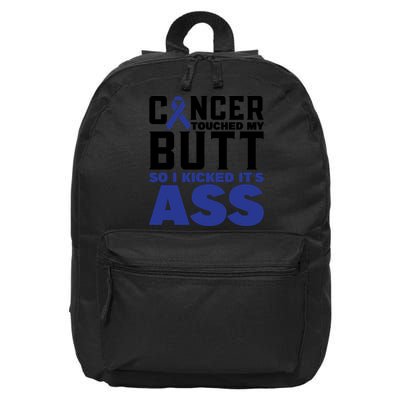 Cancer Touched My Butt So I Kicked Its Ass Funny Colon Cancer Awareness 16 in Basic Backpack