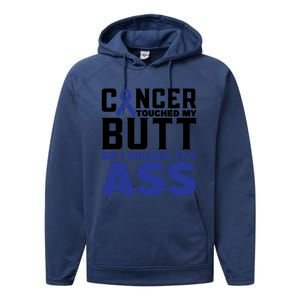 Cancer Touched My Butt So I Kicked Its Ass Funny Colon Cancer Awareness Performance Fleece Hoodie