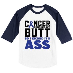 Cancer Touched My Butt So I Kicked Its Ass Funny Colon Cancer Awareness Baseball Sleeve Shirt