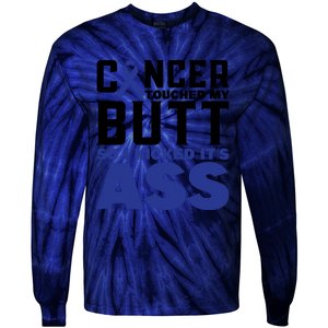 Cancer Touched My Butt So I Kicked Its Ass Funny Colon Cancer Awareness Tie-Dye Long Sleeve Shirt