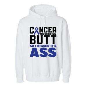 Cancer Touched My Butt So I Kicked Its Ass Funny Colon Cancer Awareness Garment-Dyed Fleece Hoodie