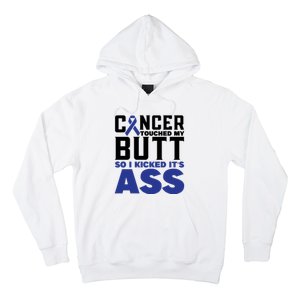 Cancer Touched My Butt So I Kicked Its Ass Funny Colon Cancer Awareness Hoodie