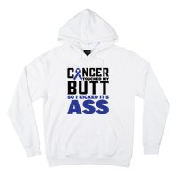 Cancer Touched My Butt So I Kicked Its Ass Funny Colon Cancer Awareness Hoodie