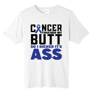 Cancer Touched My Butt So I Kicked Its Ass Funny Colon Cancer Awareness Tall Fusion ChromaSoft Performance T-Shirt