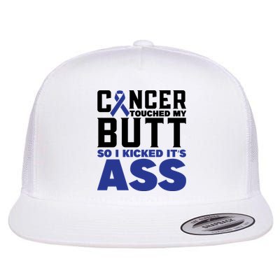 Cancer Touched My Butt So I Kicked Its Ass Funny Colon Cancer Awareness Flatbill Hat