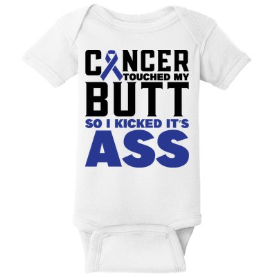 Cancer Touched My Butt So I Kicked Its Ass Funny Colon Cancer Awareness Baby Bodysuit