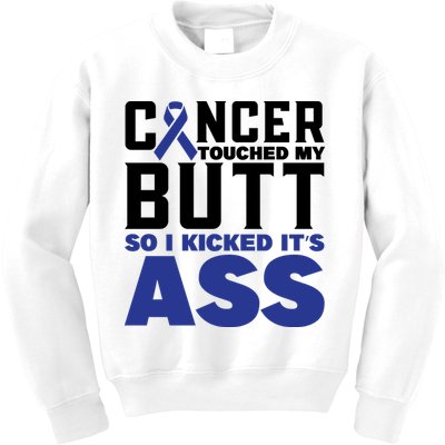 Cancer Touched My Butt So I Kicked Its Ass Funny Colon Cancer Awareness Kids Sweatshirt
