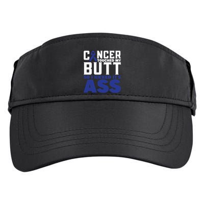 Cancer Touched My Butt So I Kicked Its Ass Funny Colon Cancer Awareness Adult Drive Performance Visor