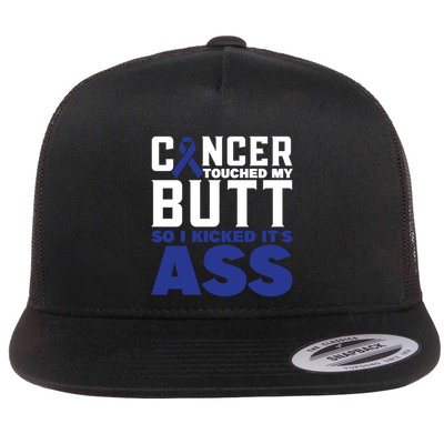 Cancer Touched My Butt So I Kicked Its Ass Funny Colon Cancer Awareness Flatbill Hat