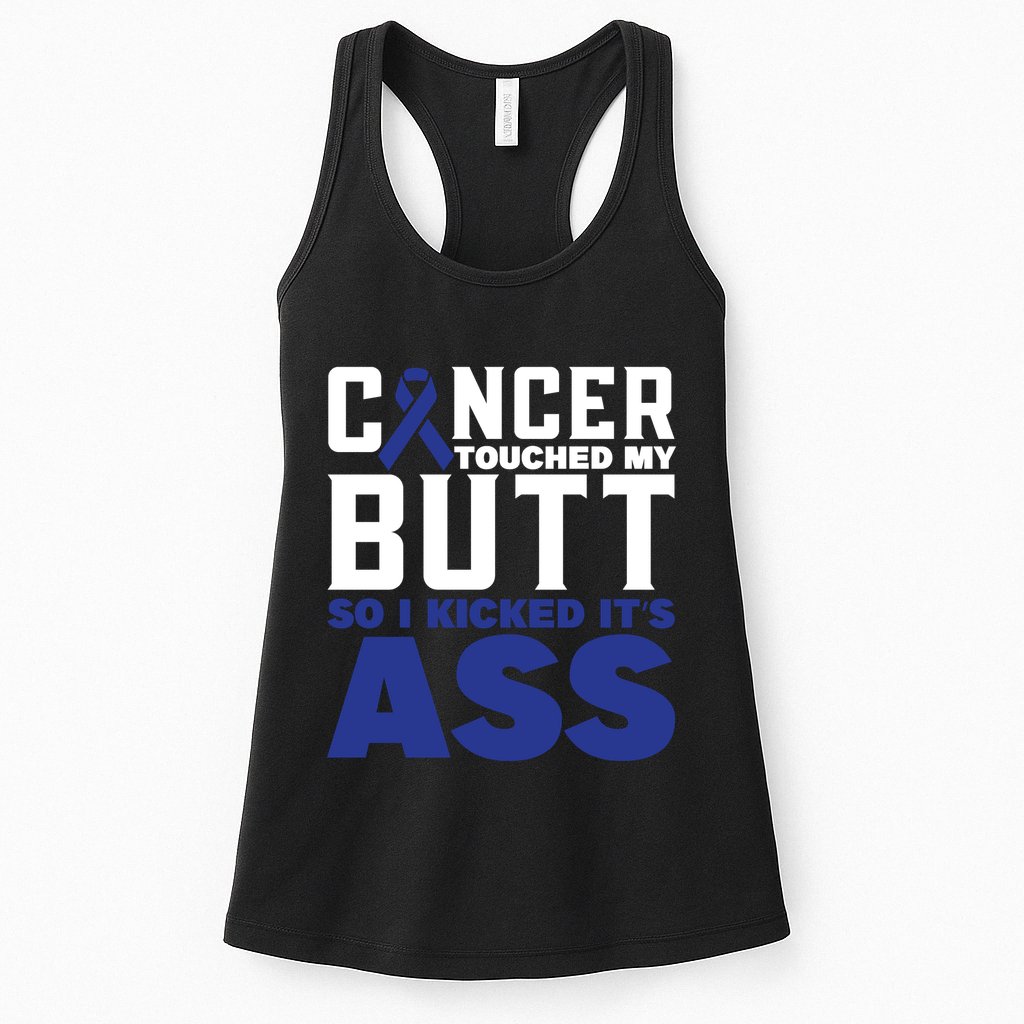 Cancer Touched My Butt So I Kicked Its Ass Funny Colon Cancer Awareness Womens Tank Top