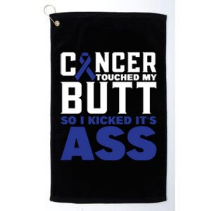 Cancer Touched My Butt So I Kicked Its Ass Funny Colon Cancer Awareness Platinum Collection Golf Towel