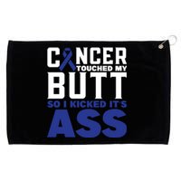 Cancer Touched My Butt So I Kicked Its Ass Funny Colon Cancer Awareness Grommeted Golf Towel