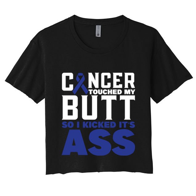 Cancer Touched My Butt So I Kicked Its Ass Funny Colon Cancer Awareness Crop Top