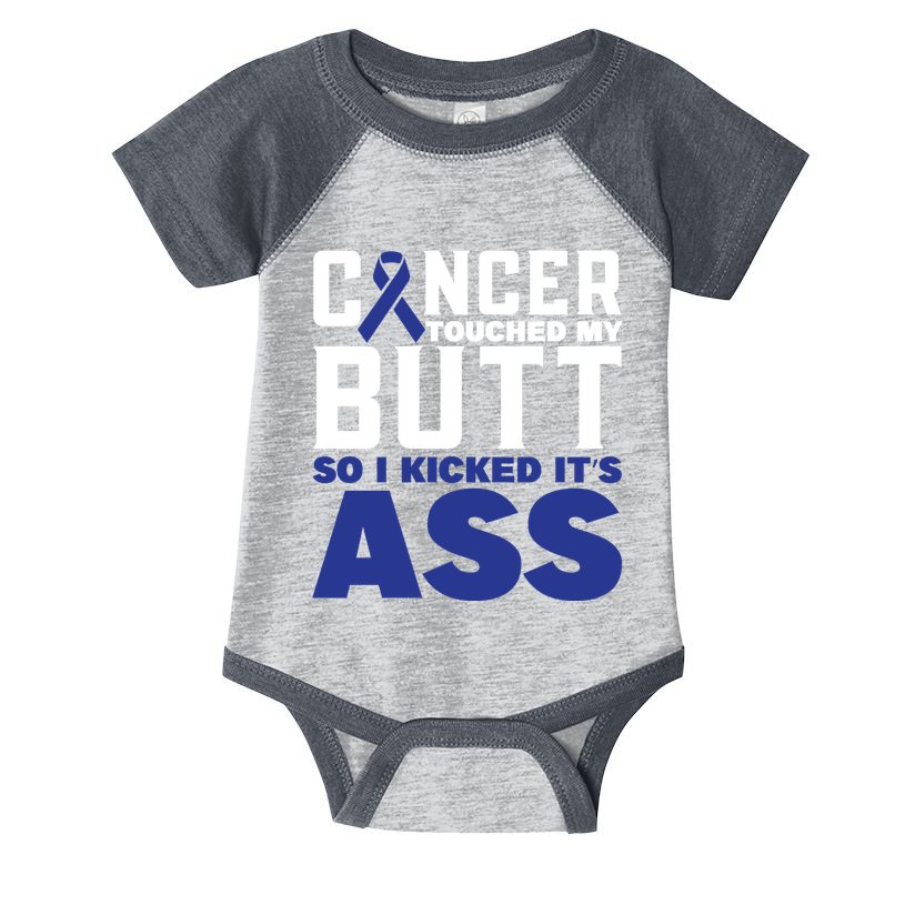 Cancer Touched My Butt So I Kicked Its Ass Funny Colon Cancer Awareness Infant Baby Jersey Bodysuit