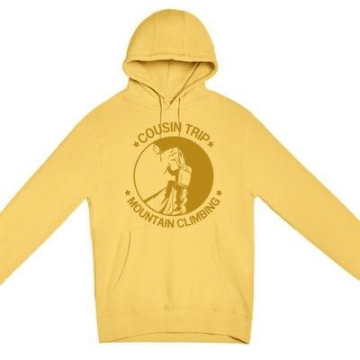 Cousin Trip Mountain Climbing Climber Hiking Summer Vacation Cute Gift Premium Pullover Hoodie