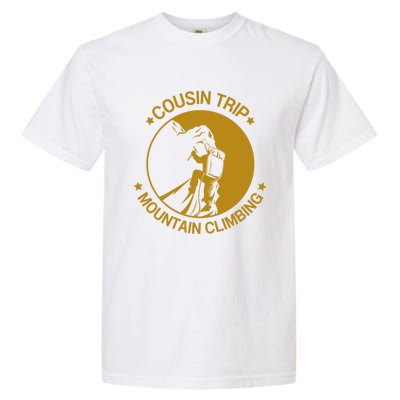 Cousin Trip Mountain Climbing Climber Hiking Summer Vacation Cute Gift Garment-Dyed Heavyweight T-Shirt