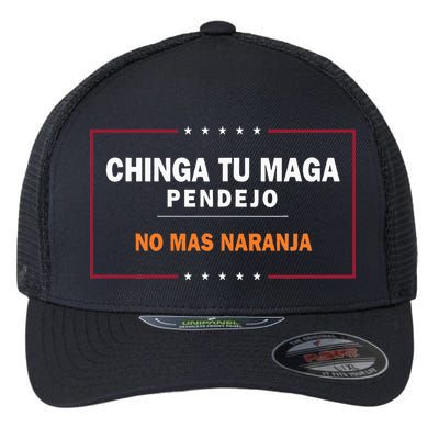 Chinga Tu Maga Pendejo No Mas Naranja Flexfit Unipanel Trucker Cap