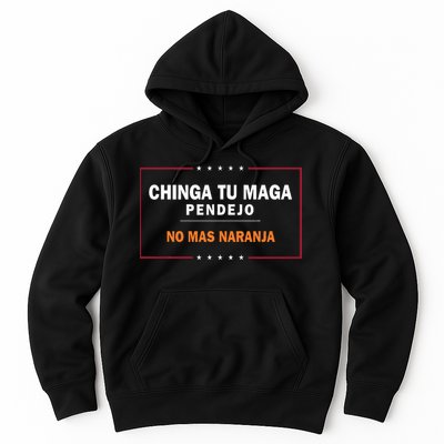 Chinga Tu Maga Pendejo No Mas Naranja Hoodie