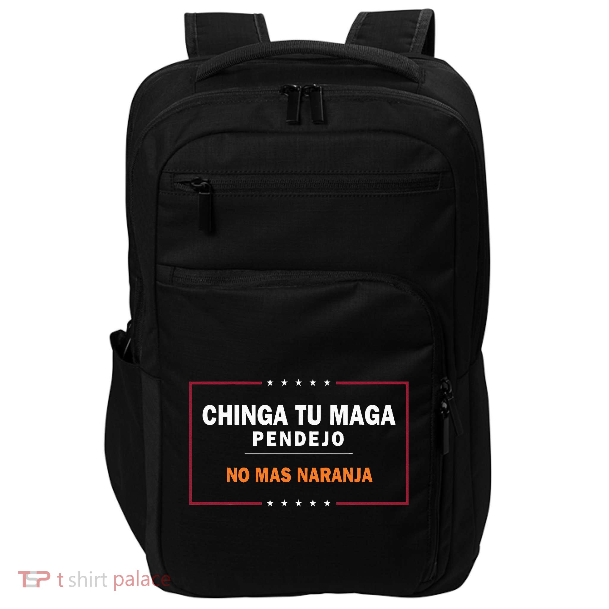 Chinga Tu Maga Pendejo No Mas Naranja Impact Tech Backpack