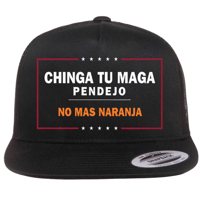 Chinga Tu Maga Pendejo No Mas Naranja Flatbill Hat
