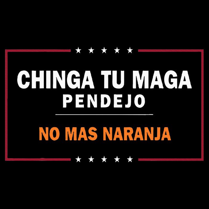 Chinga Tu Maga Pendejo No Mas Naranja Flatbill Hat