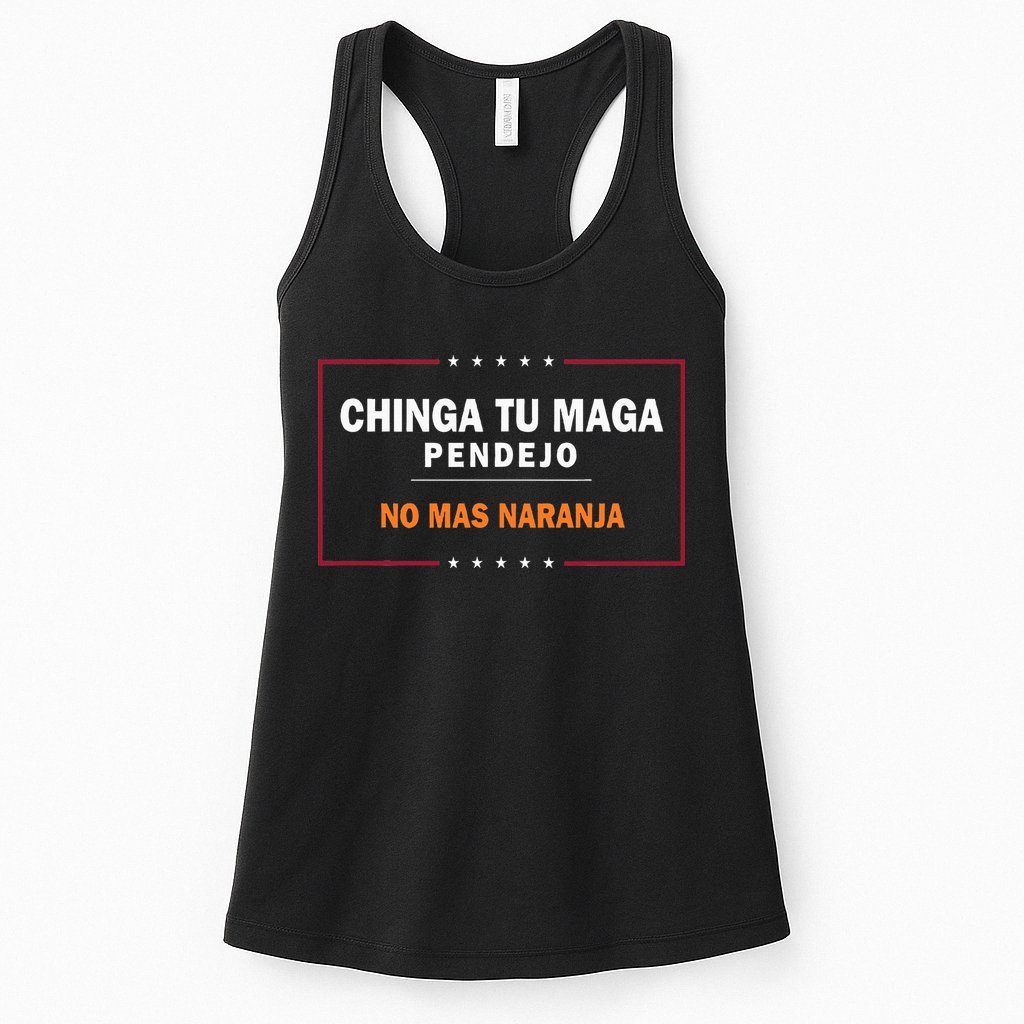 Chinga Tu Maga Pendejo No Mas Naranja Womens Tank Top