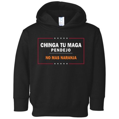 Chinga Tu Maga Pendejo No Mas Naranja Toddler Hoodie