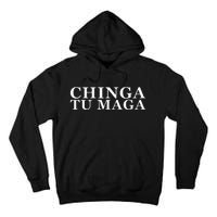 Chinga Tu Maga Anti Trump Mexican Spanish Latin Word Tall Hoodie