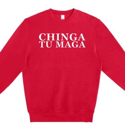 Chinga Tu Maga Anti Trump Mexican Spanish Latin Word Premium Crewneck Sweatshirt