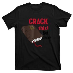 Crack This Not Drugs Holy Bible Christian God T-Shirt