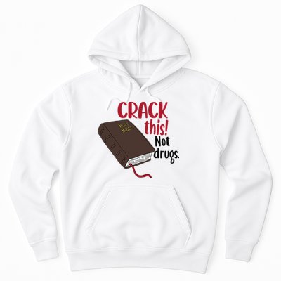 Crack This Not Drugs Holy Bible Christian God Saying Hoodie