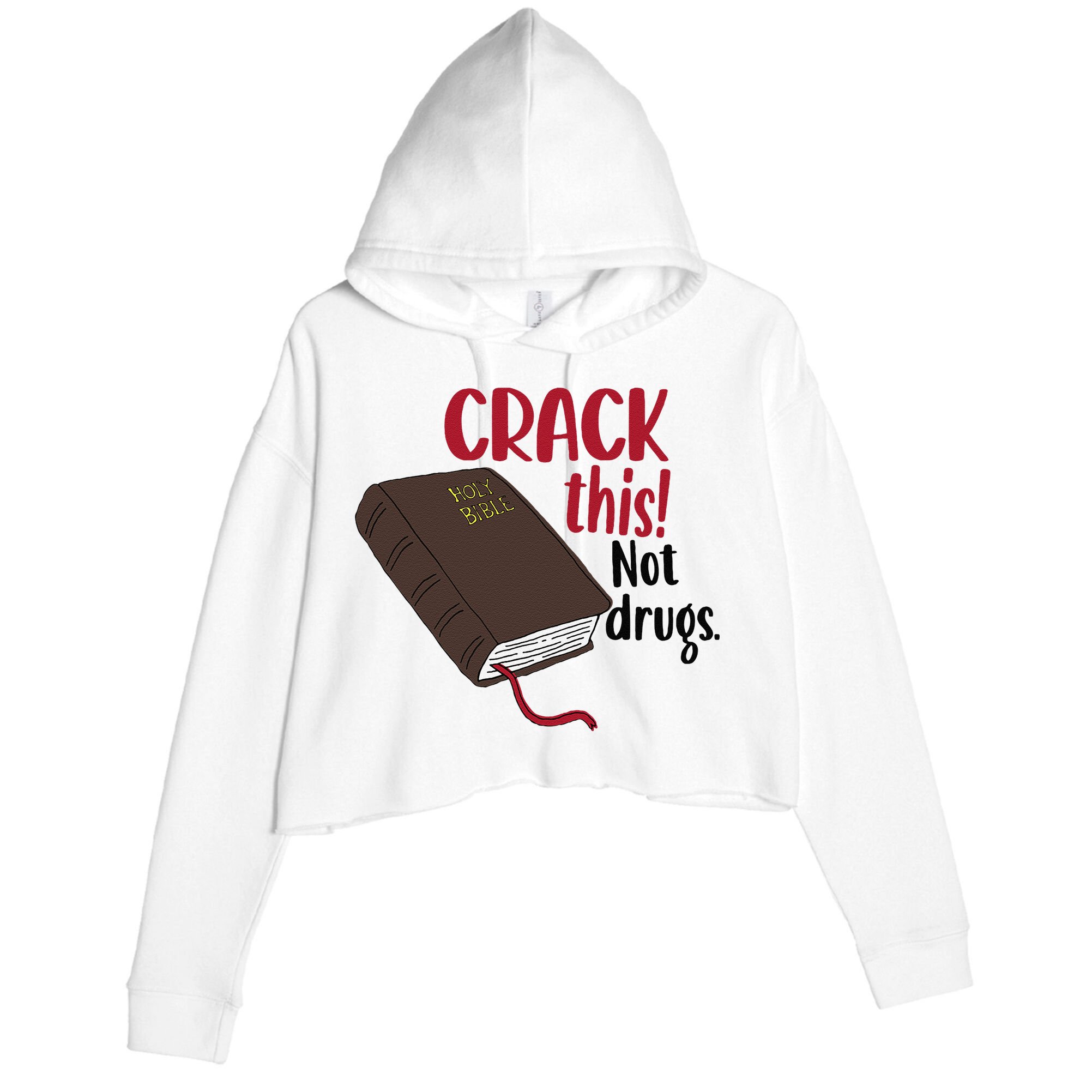 Crack This Not Drugs Holy Bible Christian God Saying Crop Fleece Hoodie
