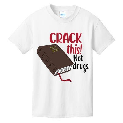 Crack This Not Drugs Holy Bible Christian God Saying Kids T-Shirt