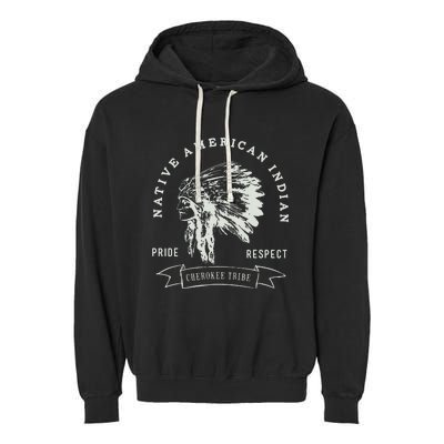 Cherokee Tribe Native American Indian Pride Respect Design Garment-Dyed Fleece Hoodie