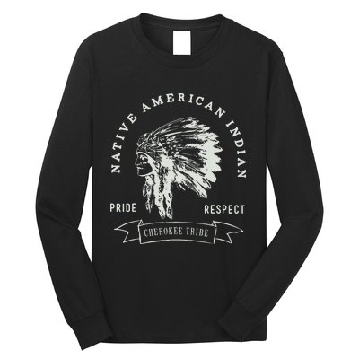 Cherokee Tribe Native American Indian Pride Respect Design Long Sleeve Shirt