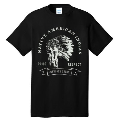 Cherokee Tribe Native American Indian Pride Respect Design Tall T-Shirt