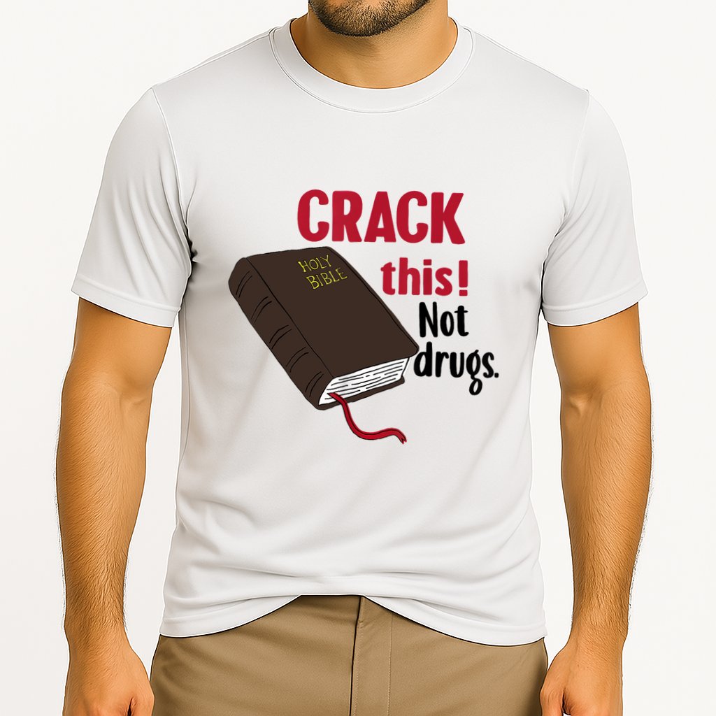 Crack This Not Drugs Holy Bible Christian God Cooling Performance Crew T-Shirt