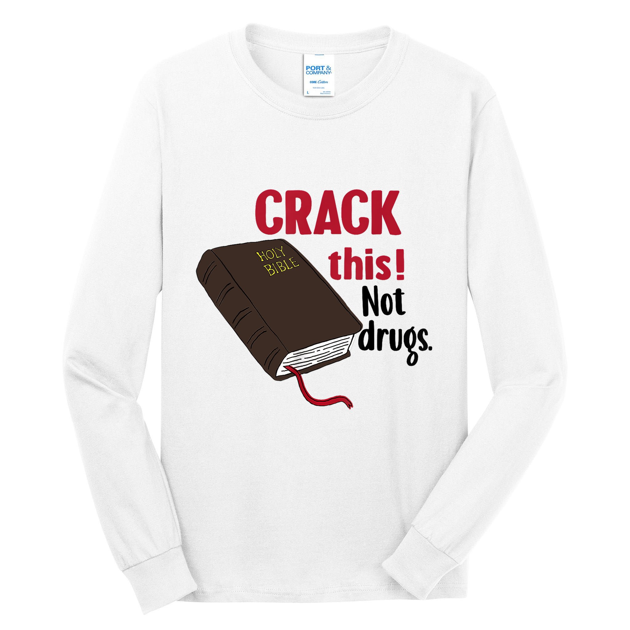 Crack This Not Drugs Holy Bible Christian God Tall Long Sleeve T-Shirt