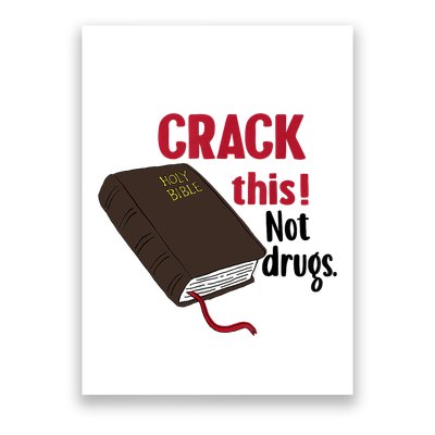 Crack This Not Drugs Holy Bible Christian God Poster