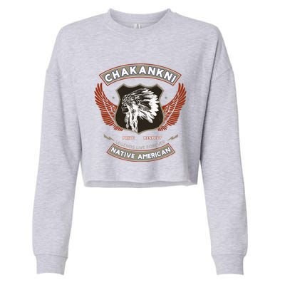 Chakankni Tribe Native American Indian Pride Respect Gift Cropped Pullover Crew