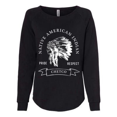 Chetco Tribe Native American Indian Pride Respect Vintage Great Gift Womens California Wash Sweatshirt