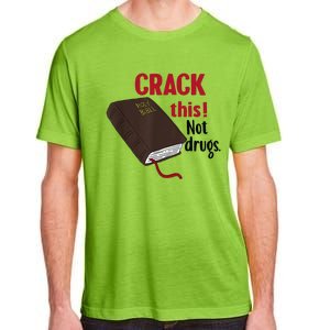 Crack This Not Drugs Holy Bible Christian God Gift Adult ChromaSoft Performance T-Shirt