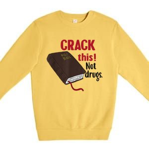 Crack This Not Drugs Holy Bible Christian God Gift Premium Crewneck Sweatshirt