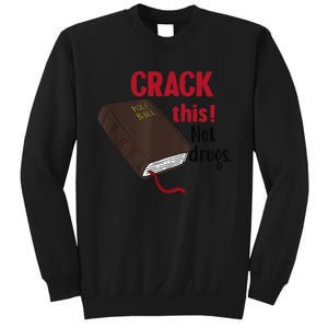 Crack This Not Drugs Holy Bible Christian God Gift Sweatshirt