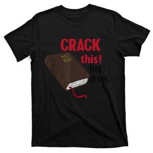 Crack This Not Drugs Holy Bible Christian God Gift T-Shirt