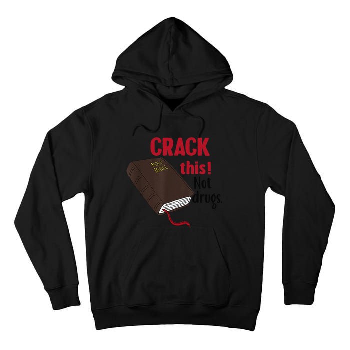 Crack This Not Drugs Holy Bible Christian God Gift Tall Hoodie