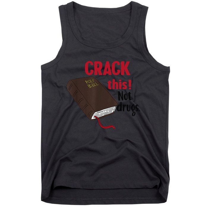 Crack This Not Drugs Holy Bible Christian God Gift Tank Top