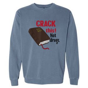 Crack This Not Drugs Holy Bible Christian God Gift Garment-Dyed Sweatshirt